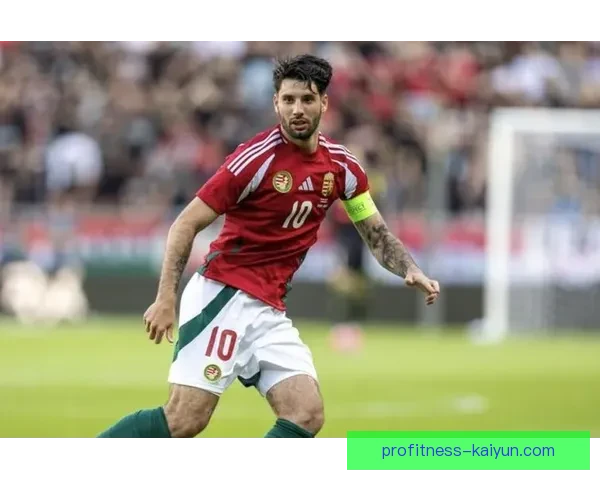 匈牙利索博斯洛伊队长状态回暖，表现值得关注