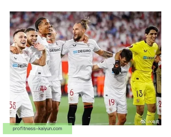 塞维利亚赛季前状态回暖，备受期待的表现引发关注